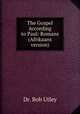 The Gospel According to Paul: Romans (Afrikaans version), Dr. Bob Utley 