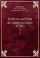 Noticias secretas de Amrica (siglo XVIII). 2, Juan, Jorge, 1713-1773,Ulloa, Antonio de, 1716-1795 