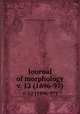 Journal of morphology. v. 12 (1896-97), Wistar Institute of Anatomy and Biology 