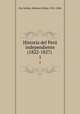 Historia del Per independiente (1822-1827) . 1, Paz Soldan, Mariano Felipe, 1821-1886 
