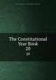 The Constitutional Year Book. 20, National Unionist Association of Conservative and Liberal Unionist Organizations 