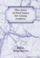 The story of Paul Jones for young readers;, Beebe, Mabel Borton 