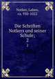 Die Schriften Notkers und seiner Schule;. 2, Notker, Labeo, ca. 950-1022 