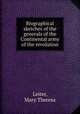 Biographical sketches of the generals of the Continental army of the revolution, Leiter, Mary Theresa 