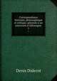 Correspondance littraire, philosophique et critique, adresse a un souverain d`Allemagne .. 1, Denis Diderot 