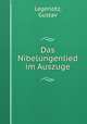 Das Nibelungenlied im Auszuge, Legerlotz, Gustav 