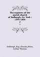 The registers of the parish church of Sedbergh, Co. York : 1594-1800. 2, Sedbergh, Eng. (Parish),Winn, Arthur Thomas 