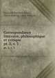 Correspondance littraire, philosophique et critique. pt. 2, v. 3, Friedrich Melchior Grimm, Denis Diderot, Louis Philippe 