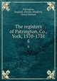 The registers of Patrington, Co., York, 1570-1731. 6, Patrington, England. (Parish),Maddock, Henry Edward 