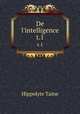 De l`intelligence. t.1, Taine Hippolyte 