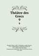 Thtre des Grecs. 9, 