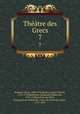 Thtre des Grecs. 7, 