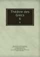 Thtre des Grecs. 6, 