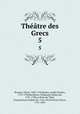 Thtre des Grecs. 5, 