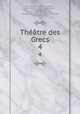 Thtre des Grecs. 4, 