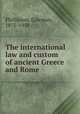 The international law and custom of ancient Greece and Rome, Phillipson, Coleman, 1875-1958 