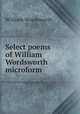 Select poems of William Wordsworth microform, Wordsworth William 