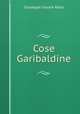 Cose Garibaldine, Giuseppe Cesare Abba 