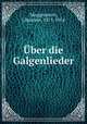 ber die Galgenlieder, Morgenstern, Christian, 1871-1914 