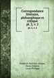 Correspondance littraire, philosophique et critique. pt. 2, v. 2, Friedrich Melchior Grimm, Denis Diderot, Louis Philippe 