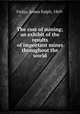 The cost of mining; an exhibit of the results of important mines throughout the world, Finlay, James Ralph, 1869- 