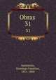 Obras . 31, Sarmiento, Domingo Faustino, 1811-1888 