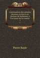 Continuation des penses diverses, crites un docteur de Sorbonne, l`occasion de la comete .. 1, Pierre Bayle 