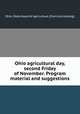 Ohio agricultural day, second Friday of November. Program material and suggestions, Ohio. State board of agriculture. [from old catalog] 