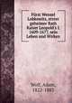 Frst Wenzel Lobkowitz, erster geheimer Rath Kaiser Leopold`s I. 1609-1677, sein Leben und Wirken, Wolf, Adam, 1822-1883 