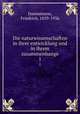 Die naturwissenschaften in ihrer entwicklung und in ihrem zusammenhange. 1, Dannemann, Friedrich, 1859-1936 