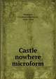 Castle nowhere microform, Woolson, Constance Fenimore, 1840-1894 