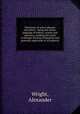 Dictionary of select phrases microform : being the choice language of editors, orators and reporters, enabling the worst to become the best of speakers and generally applicable to all subjects, Wright, Alexander 