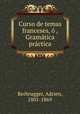 Curso de temas franceses, ,Gramtica prctica, Berbrugger, Adrien, 1801-1869 