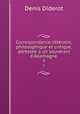 Correspondance littraire, philosophique et critique, adresse a un souverain d`Allemagne .. 5, Denis Diderot 