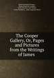 The Cooper Gallery, Or, Pages and Pictures from the Writings of James ., James Fenimore Cooper , Susan Fenimore Cooper , Felix Octavius Carr Darley, James Hamilton , John Augustus Hows 