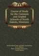 Course of Study for the Common and Graded Schools of North Dakota, Nineteen ., North Dakota Dept. of Public Instruction, B . A. Wallace, Dept. of Public Instruction , North Dakota 