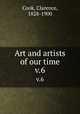 Art and artists of our time. v.6, Cook, Clarence, 1828-1900 