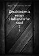 Geschiedenis eener Hollandsche stad. 2, Blok, P. J. (Petrus Johannes), 1855-1929 