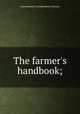The farmer`s handbook;, International Correspondence Schools 