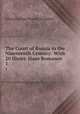 The Court of Russia in the Nineteenth Century: With 20 illustr. Haus Romanov. 1, Edward Arthur Brayley Hodgetts 