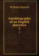Autobiography of an English detective. 2, Russell, William 