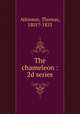 The chameleon : 2d series, Atkinson, Thomas, 1801?-1833 