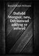 Dafydd Morgan; neu, Ddylanwad addysg yr aelwyd, Ronald Ralph Williams 