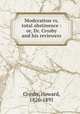 Moderation vs. total abstinence : or, Dr. Crosby and his reviewers, Crosby, Howard, 1826-1891 