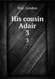His cousin Adair. 3, Roy, Gordon 
