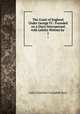 The Court of England Under George IV.: Founded on a Diary Interspersed with Letters Written by .. 1, Lady Charlotte Campbell Bury 