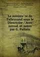 Le ministere de Talleyrand sous le Directoire / Avec introd. et notes par G. Pallain, 