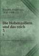 Die Hohenzollern und das reich. 3, 