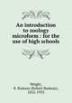 An introduction to zoology microform : for the use of high schools, Wright, R. Ramsay (Robert Ramsay), 1852-1933 