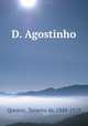 D. Agostinho, Queiroz, Teixeira de, 1848-1919 